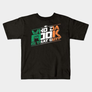 Who da FOOK is that guy? Kids T-Shirt